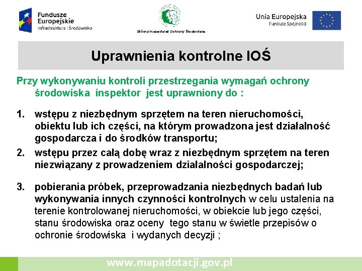 Główny Inspektorat Ochrony Środowiska Uprawnienia kontrolne IOŚ Przy wykonywaniu kontroli przestrzegania wymagań ochrony środowiska