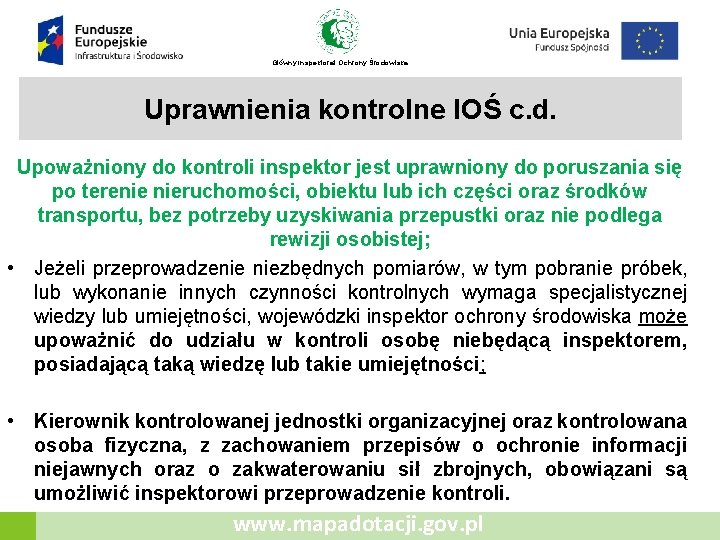 Główny Inspektorat Ochrony Środowiska Uprawnienia kontrolne IOŚ c. d. Upoważniony do kontroli inspektor jest