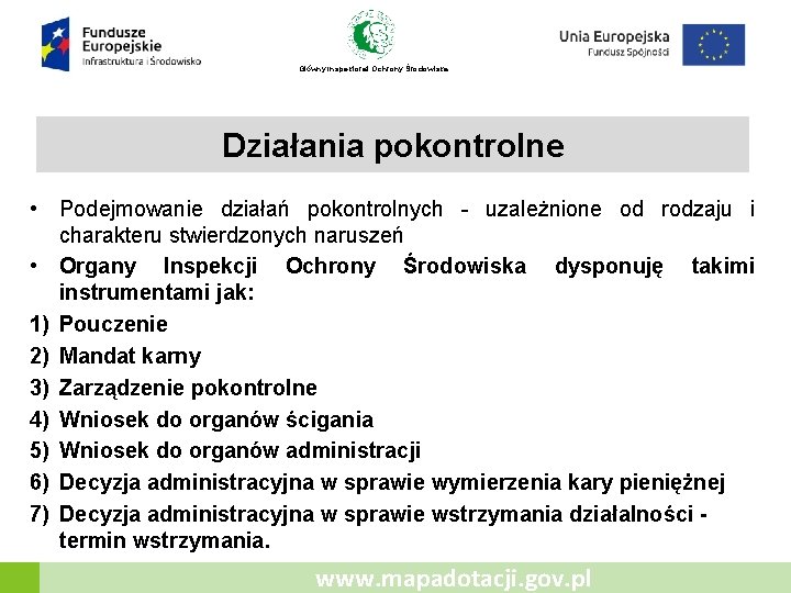 Główny Inspektorat Ochrony Środowiska Działania pokontrolne • Podejmowanie działań pokontrolnych - uzależnione od rodzaju