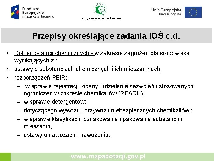 Główny Inspektorat Ochrony Środowiska Przepisy określające zadania IOŚ c. d. • Dot. substancji chemicznych