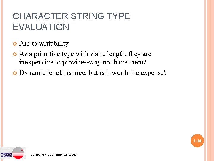 CHARACTER STRING TYPE EVALUATION Aid to writability As a primitive type with static length,