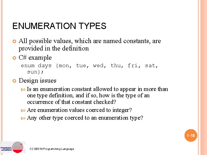 ENUMERATION TYPES All possible values, which are named constants, are provided in the definition