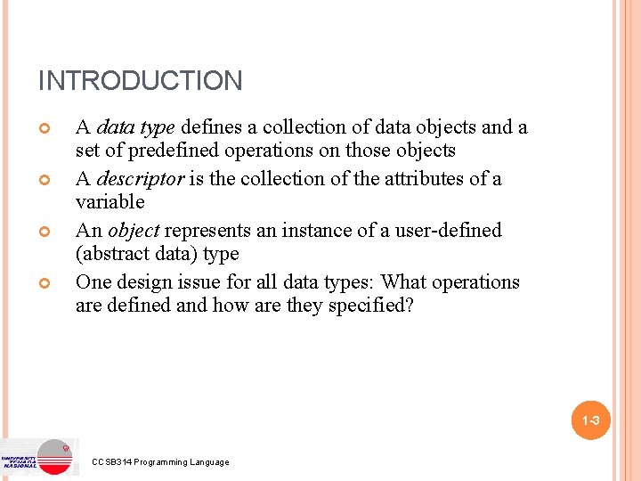 INTRODUCTION A data type defines a collection of data objects and a set of