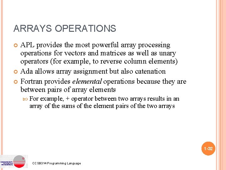 ARRAYS OPERATIONS APL provides the most powerful array processing operations for vectors and matrices