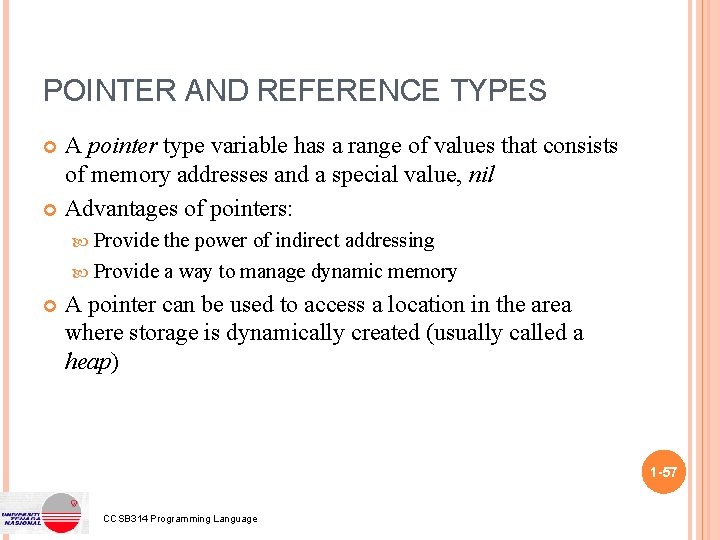 POINTER AND REFERENCE TYPES A pointer type variable has a range of values that