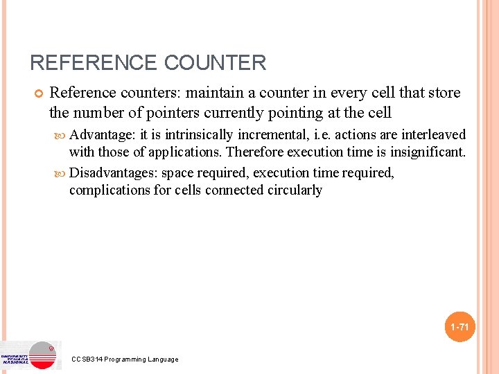 REFERENCE COUNTER Reference counters: maintain a counter in every cell that store the number