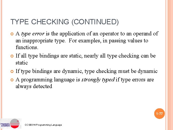 TYPE CHECKING (CONTINUED) A type error is the application of an operator to an