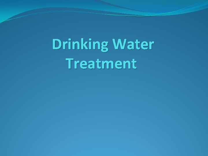 Drinking Water Treatment 