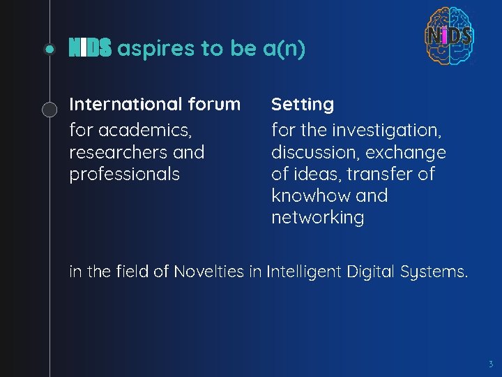 Ni. DS aspires to be a(n) International forum for academics, researchers and professionals Setting