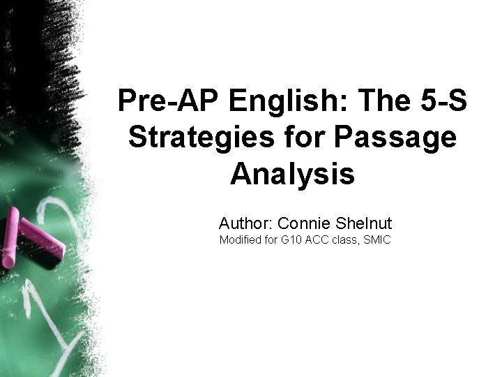 Pre-AP English: The 5 -S Strategies for Passage Analysis Author: Connie Shelnut Modified for