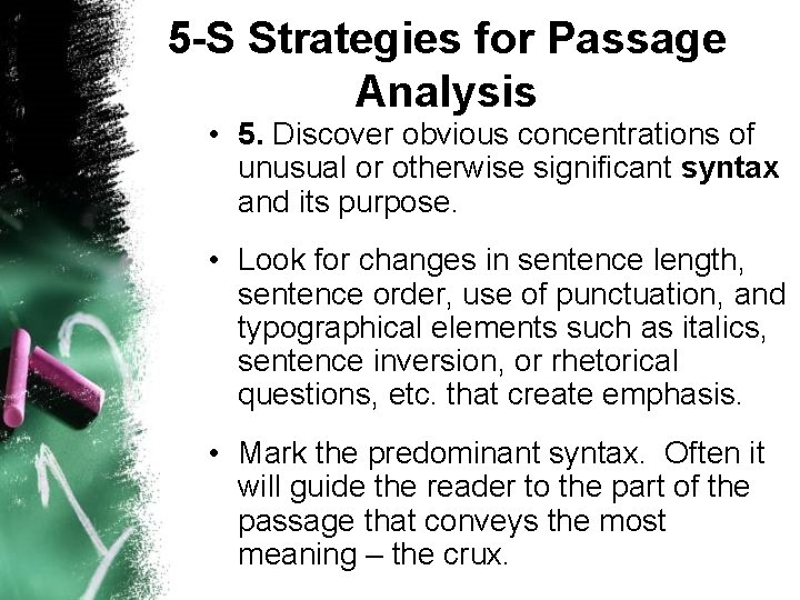 5 -S Strategies for Passage Analysis • 5. Discover obvious concentrations of unusual or
