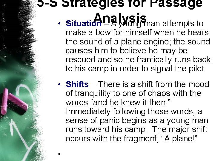 5 -S Strategies for Passage Analysis • Situation – A young man attempts to