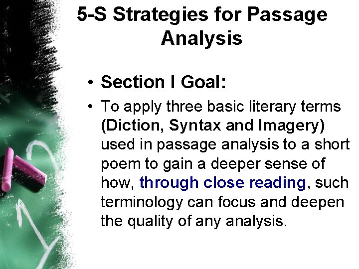 5 -S Strategies for Passage Analysis • Section I Goal: • To apply three