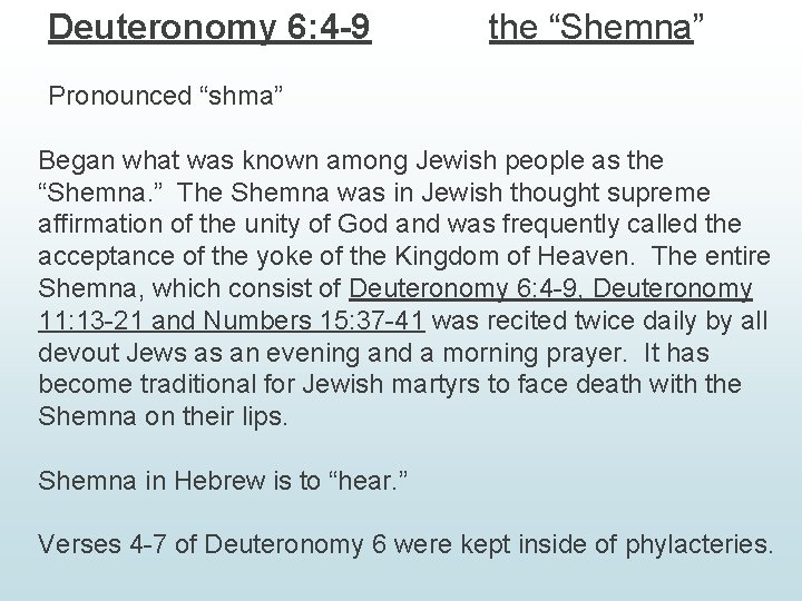 Deuteronomy 6: 4 -9 the “Shemna” Pronounced “shma” Began what was known among Jewish