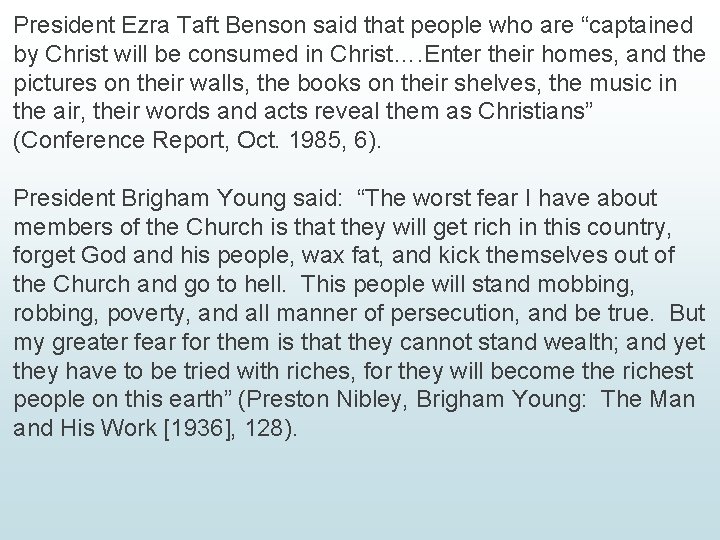 President Ezra Taft Benson said that people who are “captained by Christ will be