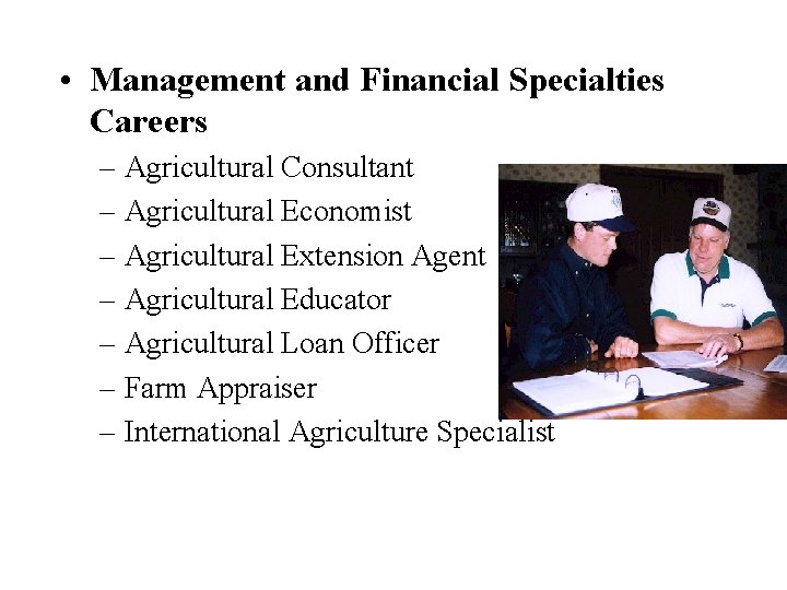  • Management and Financial Specialties Careers – Agricultural Consultant – Agricultural Economist –