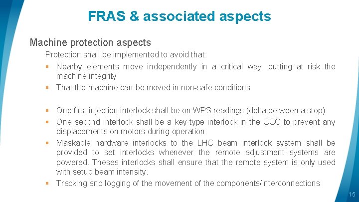 FRAS & associated aspects Machine protection aspects Protection shall be implemented to avoid that: