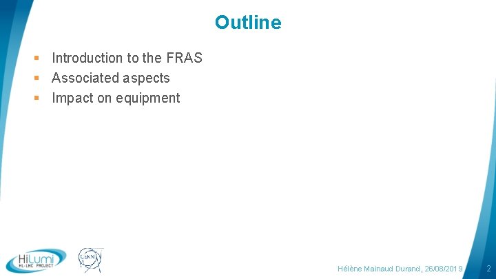 Outline § Introduction to the FRAS § Associated aspects § Impact on equipment logo