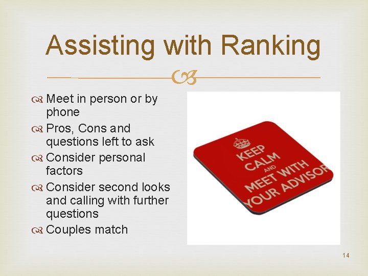 Assisting with Ranking Meet in person or by phone Pros, Cons and questions left