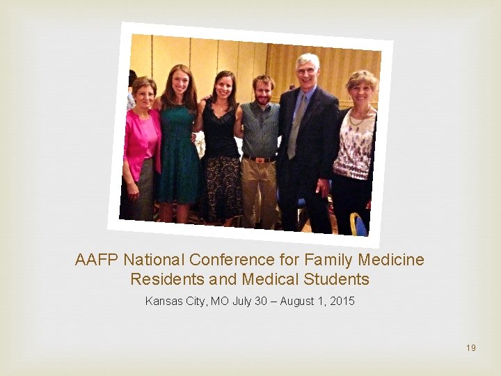 AAFP National Conference for Family Medicine Residents and Medical Students Kansas City, MO July