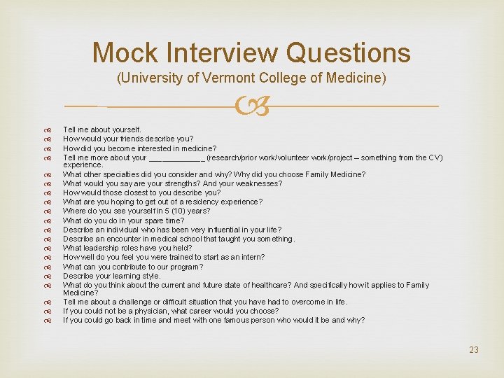 Mock Interview Questions (University of Vermont College of Medicine) Tell me about yourself. How