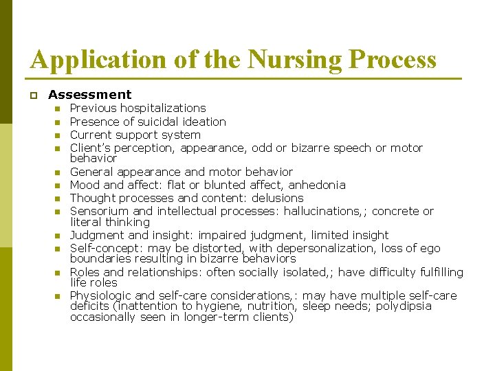 Application of the Nursing Process p Assessment n n n Previous hospitalizations Presence of