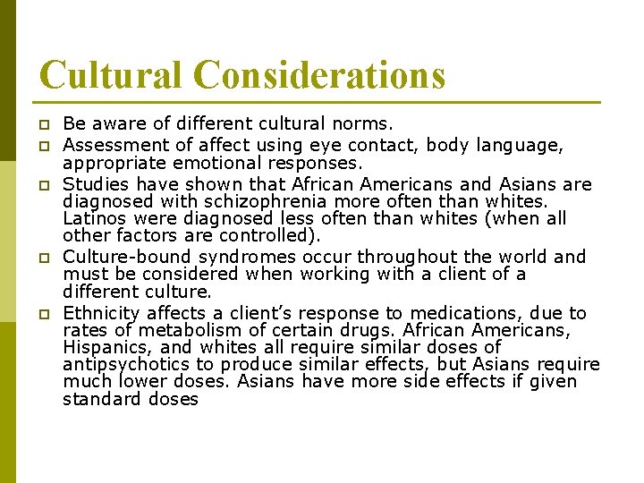 Cultural Considerations p p p Be aware of different cultural norms. Assessment of affect