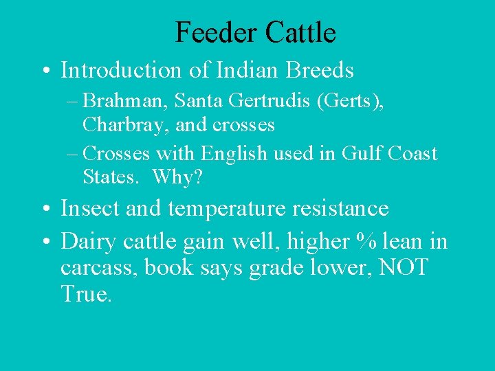 Feeder Cattle • Introduction of Indian Breeds – Brahman, Santa Gertrudis (Gerts), Charbray, and