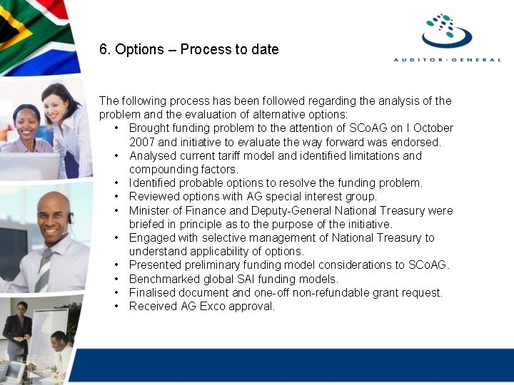 6. Options – Process to date The following process has been followed regarding the