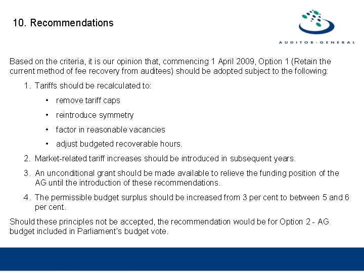 10. Recommendations Based on the criteria, it is our opinion that, commencing 1 April