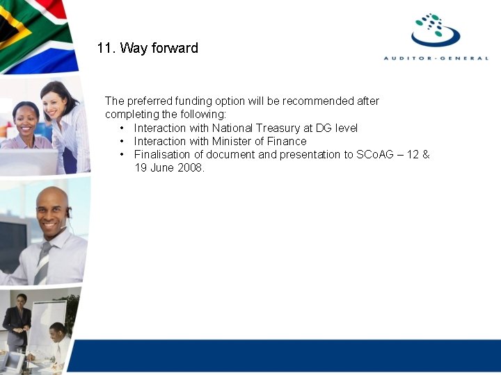 11. Way forward The preferred funding option will be recommended after completing the following: