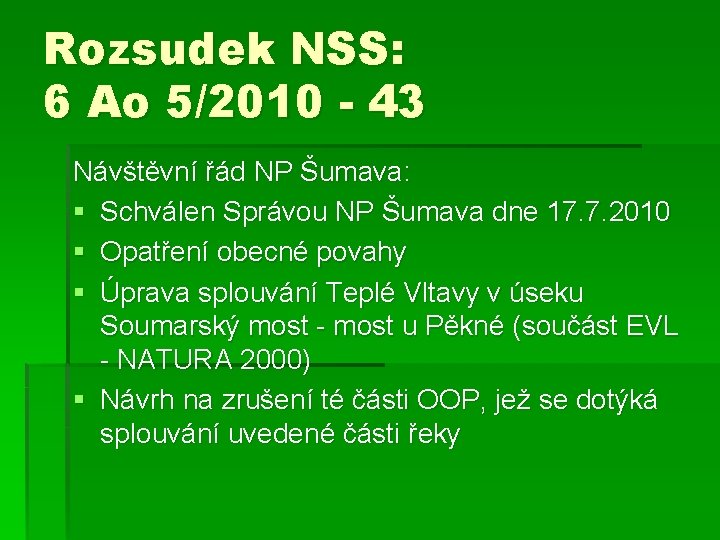 Rozsudek NSS: 6 Ao 5/2010 - 43 Návštěvní řád NP Šumava: § Schválen Správou