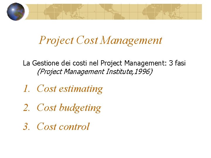 Project Cost Management La Gestione dei costi nel Project Management: 3 fasi (Project Management
