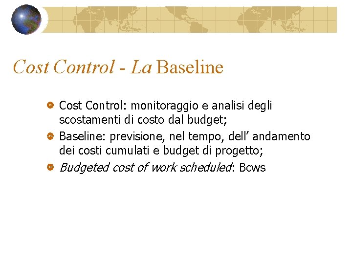 Cost Control - La Baseline Cost Control: monitoraggio e analisi degli scostamenti di costo