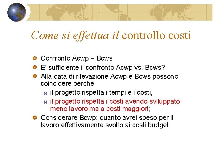 Come si effettua il controllo costi Confronto Acwp – Bcws E’ sufficiente il confronto