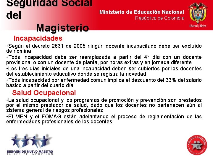 Seguridad Social del Magisterio Ministerio de Educación Nacional República de Colombia Incapacidades • Según