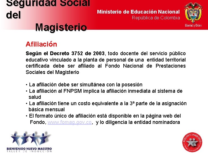 Seguridad Social del Magisterio Ministerio de Educación Nacional República de Colombia Afiliación Según el