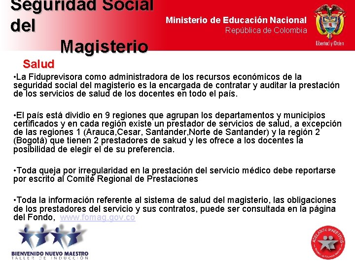 Seguridad Social del Magisterio Ministerio de Educación Nacional República de Colombia Salud • La