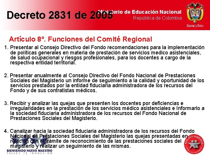 Ministerio de Educación Nacional Decreto 2831 de 2005 República de Colombia Artículo 8°. Funciones