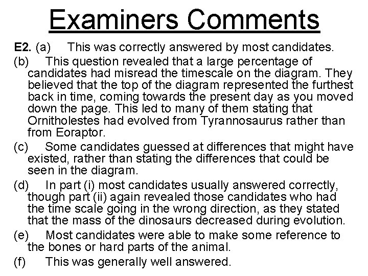 Examiners Comments E 2. (a) This was correctly answered by most candidates. (b) This