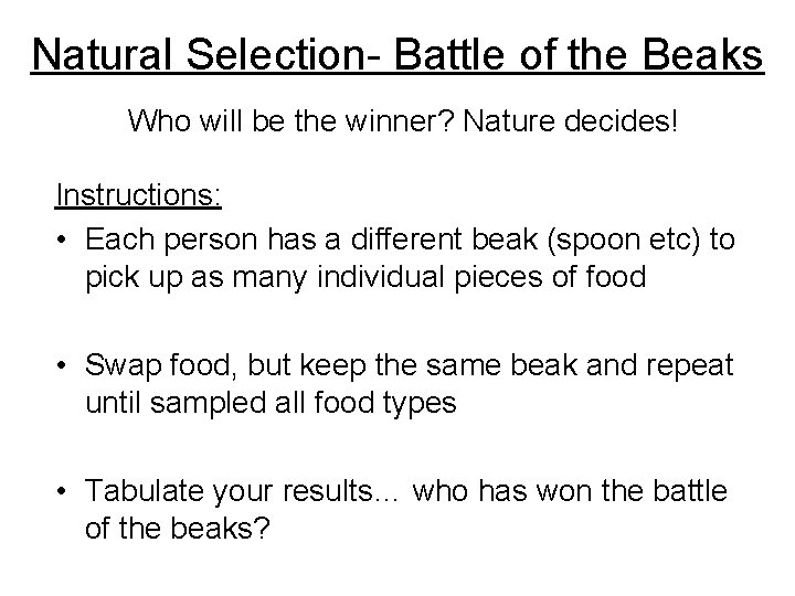 Natural Selection- Battle of the Beaks Who will be the winner? Nature decides! Instructions: