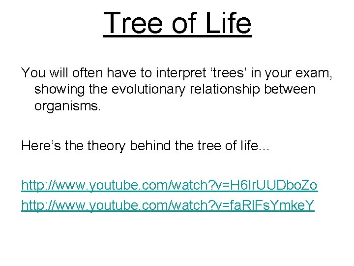 Tree of Life You will often have to interpret ‘trees’ in your exam, showing