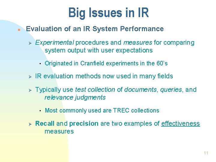 Big Issues in IR n Evaluation of an IR System Performance Ø Experimental procedures