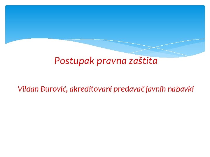 Postupak pravna zaštita Vildan Đurović, akreditovani predavač javnih nabavki 