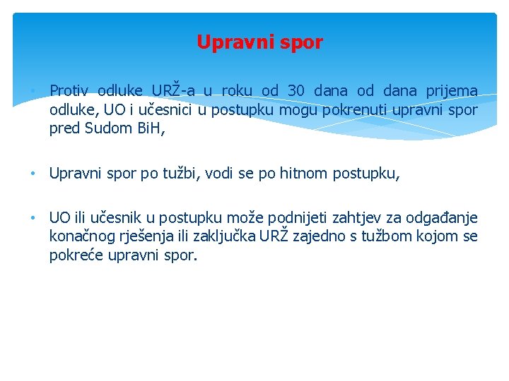 Upravni spor • Protiv odluke URŽ-a u roku od 30 dana od dana prijema