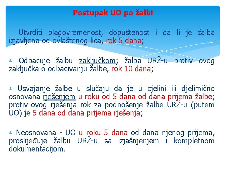 Postupak UO po žalbi Utvrditi blagovremenost, dopuštenost i da li je žalba izjavljena od