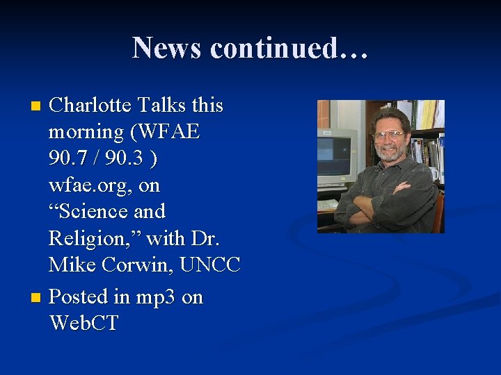 News continued… Charlotte Talks this morning (WFAE 90. 7 / 90. 3 ) wfae.