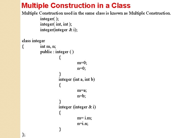 Multiple Construction in a Class Multiple Construction used in the same class is known