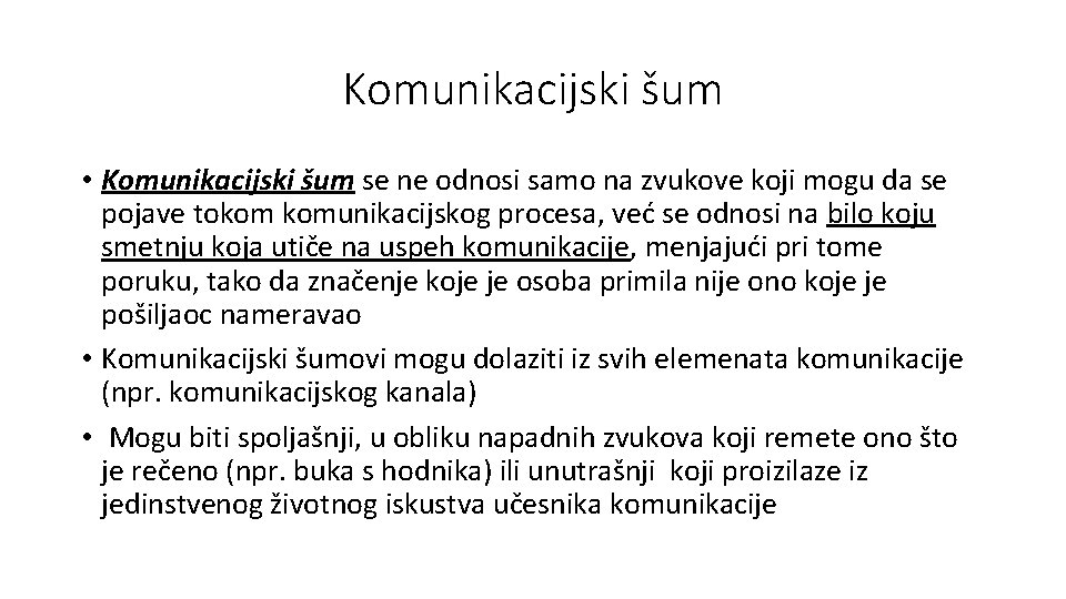 Komunikacijski šum • Komunikacijski šum se ne odnosi samo na zvukove koji mogu da