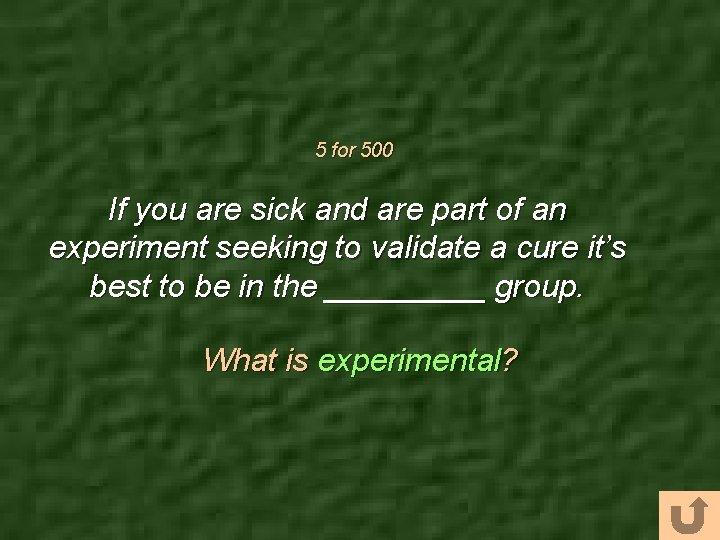 5 for 500 If you are sick and are part of an experiment seeking